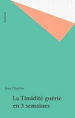 Télécharger le livre :  La Timidité guérie en 3 semaines