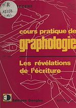 Télécharger le livre :  Cours pratique de graphologie : les révélations de l'écriture