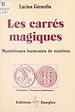 Télécharger le livre :  Les Carrés magiques : Mystérieuses harmonies de nombres