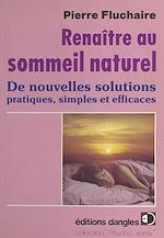 Télécharger le livre :  Renaître au sommeil naturel : de nouvelles solutions pratiques, simples et efficaces