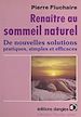 Télécharger le livre :  Renaître au sommeil naturel : de nouvelles solutions pratiques, simples et efficaces