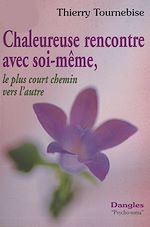 Télécharger le livre :  Chaleureuse rencontre avec soi-même : le plus court chemin vers l'autre