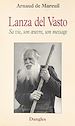 Télécharger le livre :  Lanza del Vasto : sa vie, son œuvre, son message