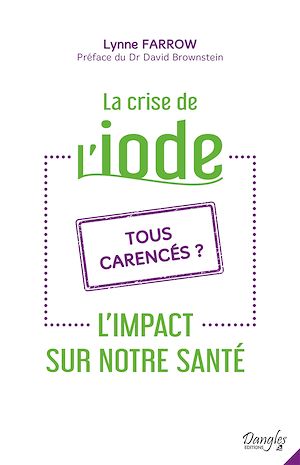 Téléchargez le livre :  La crise de l'iode - L'impact sur notre santé - Tous carencés ?