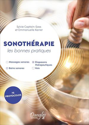 Téléchargez le livre :  Sonothérapie - Les bonnes pratiques - 75 protocoles