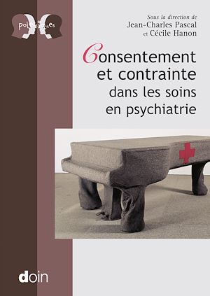 CONSENTEMENT ET CONTRAINTE DANS LES SOINS EN PSYCHIATRIE
