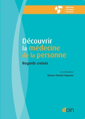 Téléchargez le livre :  Découvrir la médecine de la personne