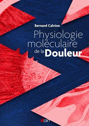 Téléchargez le livre :  Physiologie moléculaire de la Douleur