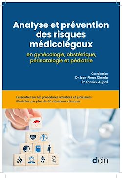 Télécharger le livre :  Analyse et prévention des risques médicolégaux en gynécologie, obstétrique, périnatalogie...