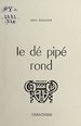 Télécharger le livre :  Le dé pipé rond