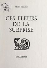Télécharger le livre :  Ces fleurs de la surprise