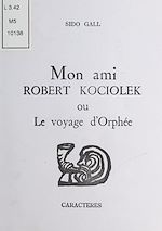 Télécharger le livre :  Mon ami Robert Kociolek