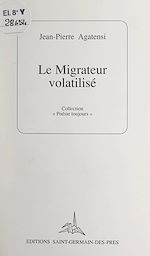 Télécharger le livre :  Le migrateur volatilisé