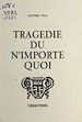 Télécharger le livre :  Tragédie du n'importe quoi