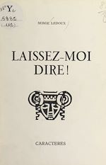 Télécharger le livre :  Laissez-moi dire !