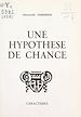 Télécharger le livre :  Une hypothèse de chance