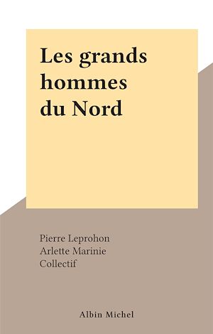 Téléchargez le livre :  Les grands hommes du Nord