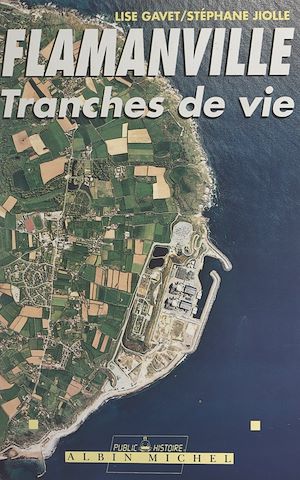 Téléchargez le livre :  Flamanville : tranches de vie