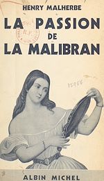 Download this eBook La passion de la Malibran