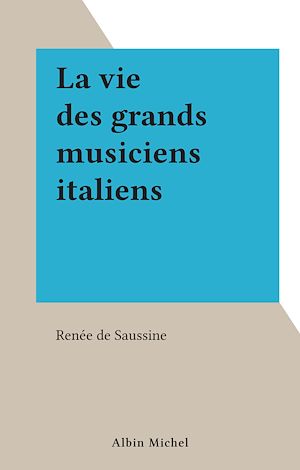 Download the eBook: La vie des grands musiciens italiens