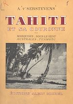 Download this eBook Tahiti et sa couronne (2) : Marquises, Sous-le-Vent, Australes, Tuamotu