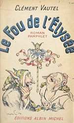 Download this eBook Le fou de l'Élysée