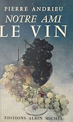 Download this eBook Notre ami le vin