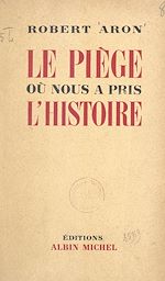 Download this eBook Le piège où nous a pris l'histoire