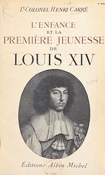 Download this eBook L'enfance et la première jeunesse de Louis XIV