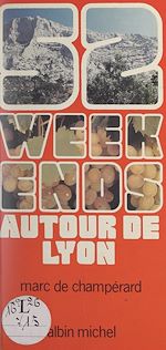 Download this eBook 52 week-ends autour de Lyon