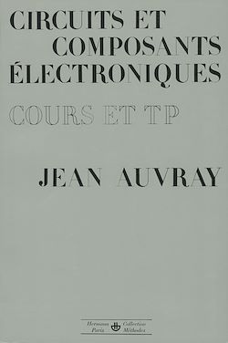 Télécharger le livre :  Circuits et composants électroniques : cours et travaux pratiques