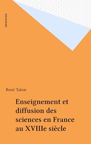 Téléchargez le livre :  Enseignement et diffusion des sciences en France au XVIIIe siècle