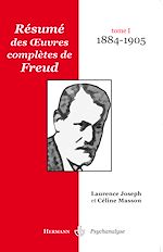 Télécharger le livre :  Résumé des œuvres complètes de Freud - Tome I (1884-1905)