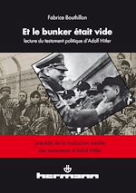 Télécharger le livre :  Et le bunker était vide - Une lecture du testament politique d'Adolf Hitler