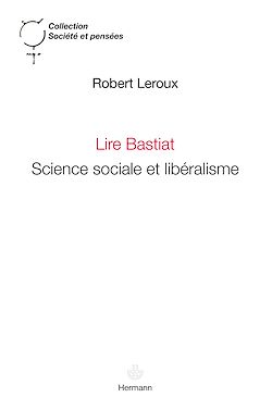Télécharger le livre :  Lire Bastiat : Science sociale et libéralisme