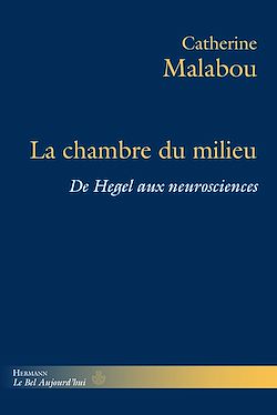 Télécharger le livre :  La Chambre du milieu : De Hegel aux neurosciences