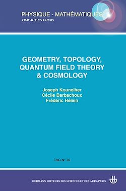 Télécharger le livre :  TVC n°76 : Geometry, topology, quantum field theory & cosmology