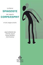 Télécharger le livre :  La théorie spinoziste des rapports corps/esprits et ses usages actuels