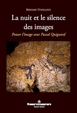 Télécharger le livre :  La Nuit et le Silence des images Penser l'image avec Pascal Quignard