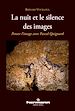 Télécharger le livre :  La Nuit et le Silence des images Penser l'image avec Pascal Quignard