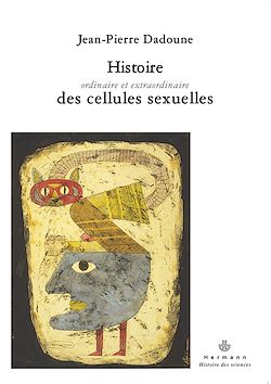 Télécharger le livre :  Histoire ordinaire et extraordinaire des cellules sexuelles