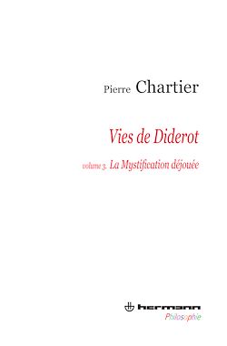 Télécharger le livre :  Vies de Diderot, Portrait du philosophe en mystificateur. Volume 3