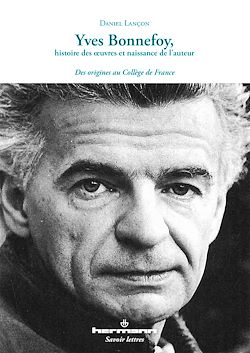 Télécharger le livre :  Yves Bonnefoy, histoire des œuvres et naissance de l'auteur