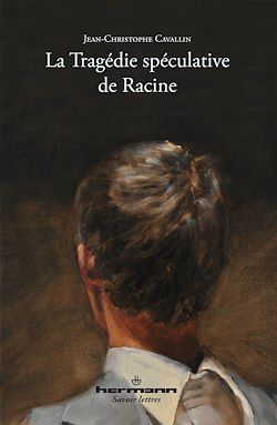 Télécharger le livre :  La Tragédie spéculative de Racine