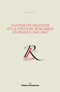 Télécharger le livre :  L'Antiquité travestie et la vogue du burlesque en France (1643-1661)