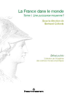 Télécharger le livre :  La France dans le monde. Tome 1 : Une puissance moyenne ?