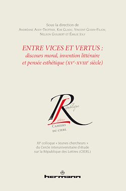 Télécharger le livre :  Entre vices et vertus : discours moral, invention littéraire et pensée esthétique (XVe-XVIIIe siècle)