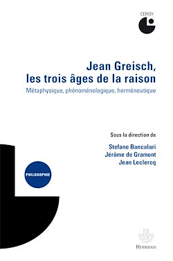Télécharger le livre :  Jean Greisch, les trois âges de la raison
