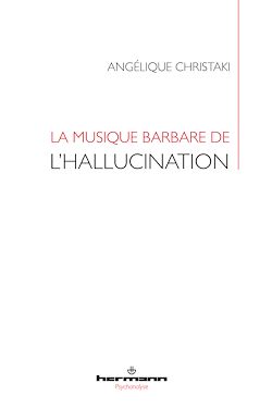 Télécharger le livre :  La musique barbare de l'hallucination