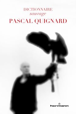 Télécharger le livre :  Dictionnaire sauvage Pascal Quignard